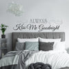Always Kiss Me Goodnight Peel and Stick Wall Decals | Removable Repositionable Stickers | Easy Damage-Free Wall Art for Kids Bedroom Nursery Playroom