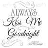 Always Kiss Me Goodnight Peel and Stick Wall Decals | Removable Repositionable Stickers | Easy Damage-Free Wall Art for Kids Bedroom Nursery Playroom