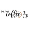 But First Coffee Quote Peel and Stick Wall Decals | Removable Repositionable Stickers | Easy Damage-Free Wall Art for Kids Bedroom Nursery Playroom